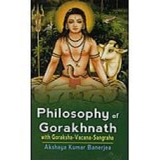 Philosophy of Gorakhnath with Goraksha - Vacana - Sangraha